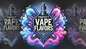 Read more about the article Why We Must Act Now to Protect Vape Flavours